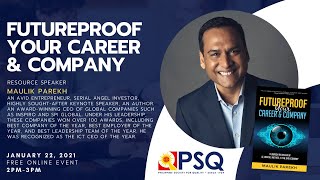 PSQ January 2021 Webinar  Futureproof Your Career amp Company  Speaker Maulik Parekh [upl. by Ahsehyt883]