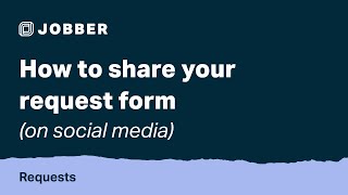 How to Share Your Request Form on Social Media  Requests with Jobber [upl. by Ogawa720]