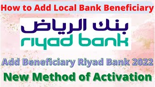 How to Add and Activate Beneficiary in Riyad Bank  Using Mobile Application New Method 2022 [upl. by Arihaz346]