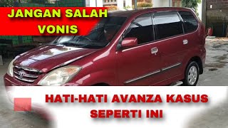 DAPAT KASUS AVANZA SEPERTI INI HATI HATI SALAH VONIS [upl. by Letram976]