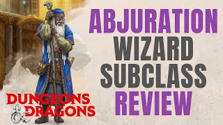 Abjuration Wizard  DampD 5e Subclass Series [upl. by Phalan]