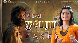 Kubera  D51 First LookUpdateRelease DateCast  Director TeaserGlimpse Dhanush  Rashmika [upl. by Anniala]