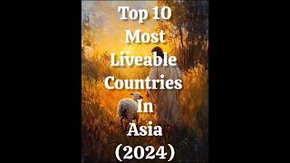 Top 10 most liveable Countries in Asia 2024 shorts [upl. by Eleda194]