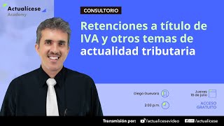 Retenciones a título de IVA y otros temas de actualidad tributaria [upl. by Eissolf589]