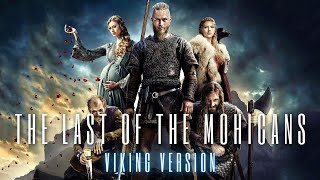 THE LAST OF THE MOHICANS SOUNDTRACK  VIKING VERSION [upl. by Derick503]