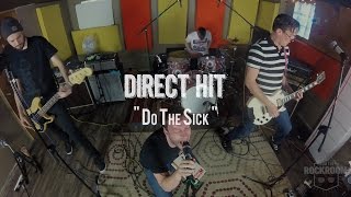 Direct Hit  quotDo The Sickquot Live from The Rock Room [upl. by Uhthna886]