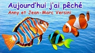 Anny Versini JeanMarc Versini  Aujourdhui jai pêché  Clip officiel [upl. by Ekal317]