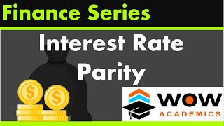 Interest Rate Parity  Currency Risk – Financial Management – MBA  ACCA  CA  CMA  CIMA [upl. by Romeyn660]