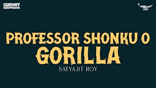 Sunday Suspense  Prof Shonku O Gorilla Satyajit Ray [upl. by Ahtnama]