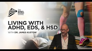 Living with ADHD EDS and HSD  Dr James Kustow [upl. by Derfiniw]