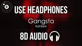 Kehlani  Gangsta 8D AUDIO [upl. by Hamilton]