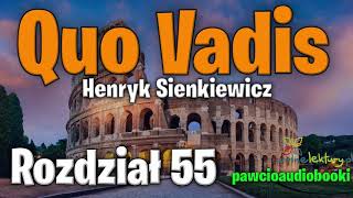 Quo Vadis  Rozdział 55  Henryk Sienkiewicz  Audiobook za darmo  pawcioaudiobooki [upl. by Laoj68]