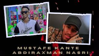 ABDIRAXMAN NASRI FT MUSTAFE KANTE 2024 DHAXANTA AXDIGAN DHAR KAGA DADAY HEES CUSUB OFFICIAL VIDEO [upl. by Aiyram824]