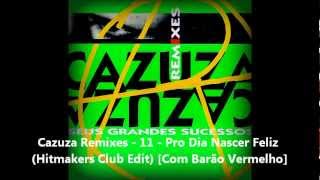 Cazuza Remixes  11  Pro Dia Nascer Feliz Hitmakers Club Edit Com Barão Vermelho [upl. by Frazer234]