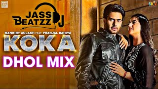 Koka  Dhol Remix   Mankirt Aulakh  Dj Jass Beatzz  New Punjabi Songs 2023 [upl. by Anidualc940]