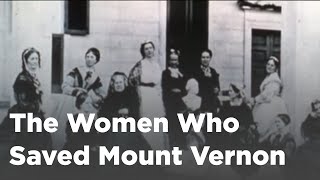 The Women Who Saved Mount Vernon [upl. by Eibocaj]