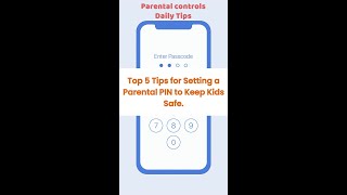 Top 5 Tips for Setting a Parental PIN to Keep Kids Safe Daily Parental Control Tips [upl. by Aseena]