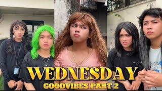 WEDNESDAY  PART 2 FUNNY TIKTOK COMPILATION  GOODVIBES [upl. by Erlond]