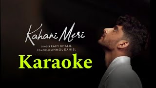 Kahani Meri karaoke  Khaifi khalil [upl. by Godrich]