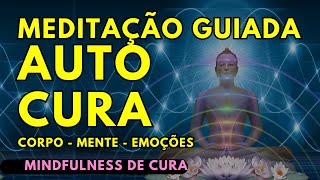 Meditação guiada de AUTO CURA corpo mente emoções e paz  Ajuda a dormir e relaxar MINDFULNESS [upl. by Nerhtak710]