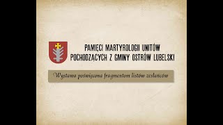 Martyrologia Unitów pochodzących z Gminy Ostrów Lubelski  sesja popularnonaukowa [upl. by Dailey]