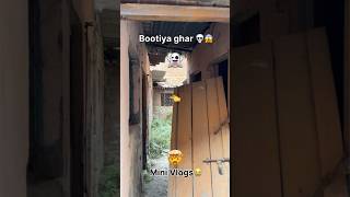 Bhutia ghar😱💀minivlogmevoiceoverkaisekare youtubeshortsshortvideoviralshortsdailyvlogviral [upl. by Ruthann]