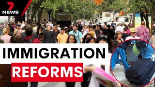 Government plans for major immigration reforms  7 News Australia [upl. by Ettennal371]