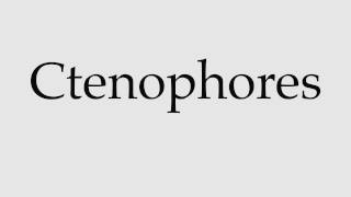 How to Pronounce Ctenophores [upl. by Argent223]