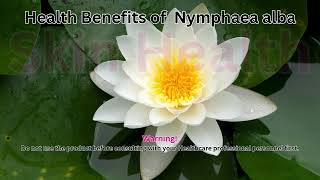 Health Benefits of Nymphaea alba [upl. by Wun]