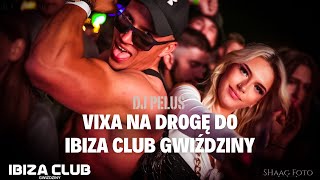 📯🌴VIXA NA DROGĘ DO IBIZA CLUB GWIŹDZINY🌴❌DJ PELUS❌✈️ [upl. by Neumann]