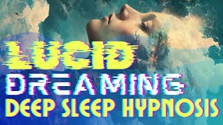 LUCID DREAM SLEEP HYPNOSIS for Dream Control 🌌 with Delta Wave brain entrainment music [upl. by Mota]