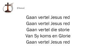 Gaan vertel Jesus red [upl. by Gusba]