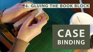 Case Binding 6 Gluing the Book Block [upl. by Boys]