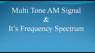 MultiTone Amplitude Modulation  Frequency domain analysis of AM  uLearn EduOnline [upl. by Onaireves]