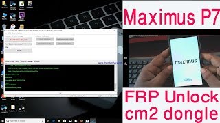 Maximus P7 FRP Unlock for cm2 dongle 100 [upl. by Deraj]