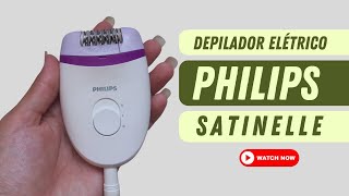 Depilador Elétrico Philips Satinelle experiência real [upl. by Settera624]