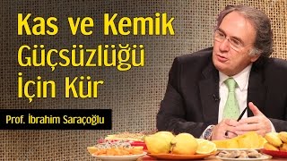 Kas ve Kemik Güçsüzlüğü İçin Kür  Prof İbrahim Saraçoğlu [upl. by Sivatco]