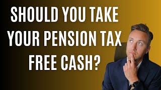 Should You Take Your Pension Tax Free Cash Lump Sum Right Now [upl. by Aubree]