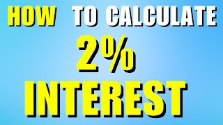 How To Calculate 2 Percent Interest [upl. by Ecyac]