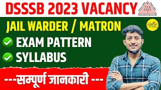 DSSSB 2023 Notification Jail Warder  Matron  Exam Pattern Syllabus  Complete Information [upl. by Nairbal]