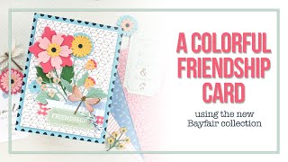 A Colorful Friendship Card using the NEW Bayfair Collection from Spellbinders [upl. by Josie]