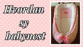 Tutorial Hvordan sy babynest How to sew a babynest [upl. by Suraved]