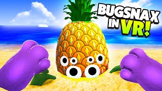 Digging for PINEAPPLE Monsters in BUGSNAX VR [upl. by Annol]