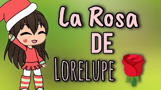 La rosa de Lorelupe historia de Rose y Lorena 😱 [upl. by Krebs]