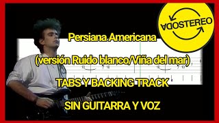 Soda Stereo  Persiana Americana Ruido blancoViña del mar Backing track voz y guitarra  Tabs [upl. by Ashelman]