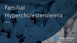 Familial Hypercholesterolemia  Genetic High Cholesterol  Webinar  Ambry Genetics [upl. by Birmingham]