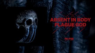 ABSENT IN BODY  Plague God FULL ALBUM STREAM [upl. by Gordan]