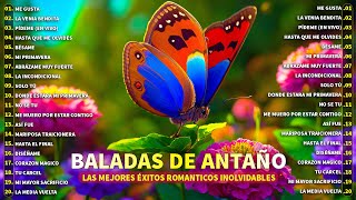 VIEJITAS PERO BONITAS ROMANTICAS EN ESPANOL  BALADAS ROMÁNTICAS VIEJITAS  ROMANTICOS DE AYER HOY [upl. by Auqinot574]