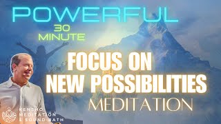 Focus on the Possibilities and what you want 30min Quantum Meditation where all potentials exist [upl. by Eiramalegna126]