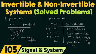 Invertible and NonInvertible Systems Solved Problems [upl. by Ennahtur216]